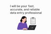 fast, accurate and reliable data entry professional