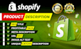 be your advance shopify seo expert and shopify descriptions writer