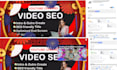do professional youtube video SEO expart