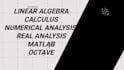 do linear algebra ,calculus, matlab, octave, numerical analysis
