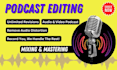 do podcast mixing, podcast audio editing and mastering