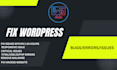 fix wordpress issues, bugs, errors, and provide CSS support