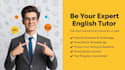 be your expert english tutor to enhance your language skills