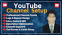 youtube channel create and setup with logo, art, intro, outro, SEO