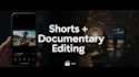 edit shorts long form, documentary style videos cinematic