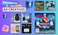 create facebook ads or instagram ads images or video posts