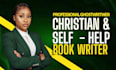 ghostwrite your christian  self help book or ebook