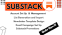 setup substack account fully, newsletter design and editable templates