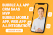 develop bubble ai app crm saas mpv bubble mobile apps web app ai integration