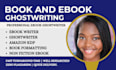 be your non fiction ghostwriter, ghost book writer, KDP book writer ebook writer