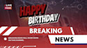 wish happy birthday as a breaking news