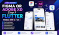 convert figma or adobe xd design to flutter mobile app UI UX
