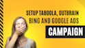 create manage audit optimize native ads on taboola outbrain bing and google