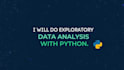 do exploratory data analysis with python programming