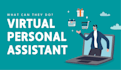 be your reliable virtual assistant