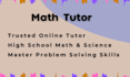 be your math tutor for algebra, calculus, basic and advanced maths
