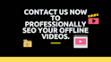 do offline video SEO