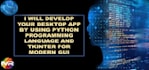 develop python automation, gui software, desktop applications and django sites