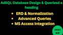 design sql databases, create queries, normalize data, and build erds