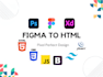 convert figma to HTML, PSD to HTML, sketch to HTML