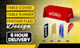 design table covers, table runners and feather flags in 12 hours