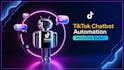 set up tiktok chatbot manychat automation