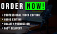 professionally edit your video podcast and interviews