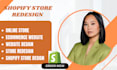 do advance shopify store design, ecommerce website and redesign