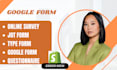 create google form using jotform,  type form online survey, questionnaire