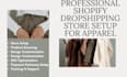 do professional shopify dropshipping store setup for apparel