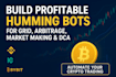 build profitable humming bots for grid, arbitrage, market making and dca