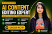 rewrite humanize ai content and do ai content editing