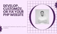 develop, customize or fix your PHP website professionally