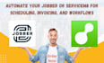 setup and automate your jobber or servicem8 for scheduling, invoicing, workflow