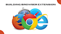 build any extension for chrome extension, firefox, and microsoft edge browser