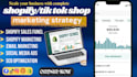 promote shopify store, shopify dropshipping marketing tiktok shop to boost sales
