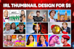 create custom irl thumbnails to drive youtube traffic