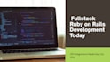do fullstack ruby on rails development and API integrations