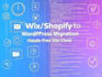 do website migration clone website shopify migration wix to wordpress