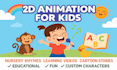 create fun 2d animation videos nursery rhymes and learning cartoon