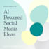 generate ai powered social media and blog content ideas