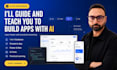 guide and teach you to build apps with ai