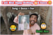 wish and sing happy birthday with crazy dance