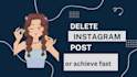 delete or archive your instagram posts fast