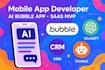 bubble io mobile app developer ai bubble app saas mvp chatgpt CRM chatbot