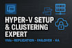 expert hyper v setup, replication and failover clustering configuration