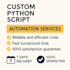 write a custom python script to automate your task