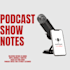 write professionally podcast show notes in 24 hours