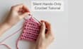 record silent hands only crochet tutorial video