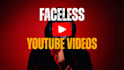 create faceless youtube channel and faceless videos